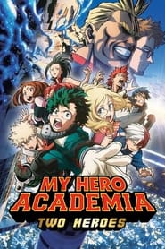 My Hero Academia : Two Heroes Film Streaming Complet